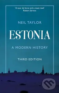 Estonia (A Modern History) - Neil Taylor