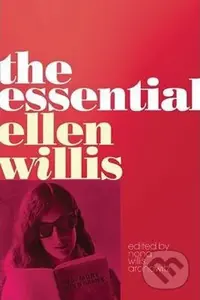 The Essential Ellen Willis - Ellwn Willis