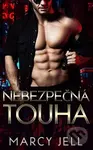 Nebezpečná touha - Marcy Jell