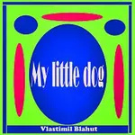 Vlastimil Blahut – My little dog