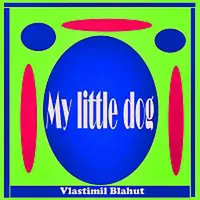 Vlastimil Blahut – My little dog
