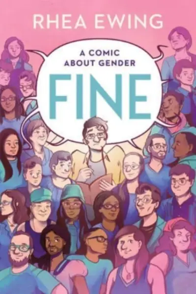 Fine â€“ A Comic About Gender - Rhea  Ewing