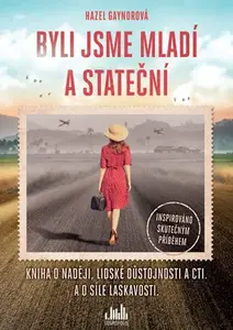 Kniha: Byli jsme mladí a stateční od Gaynorová Hazel