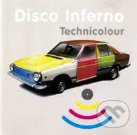 Disco Inferno: Technicolour - Disco Inferno
