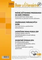 Dane a Účtovníctvo 2/2016 (Ročné zúčtovanie preddavkov na daň z príjmov FO za zdaniteľné obdobie roku 2015, Ukončenie roka právnickej osoby...)