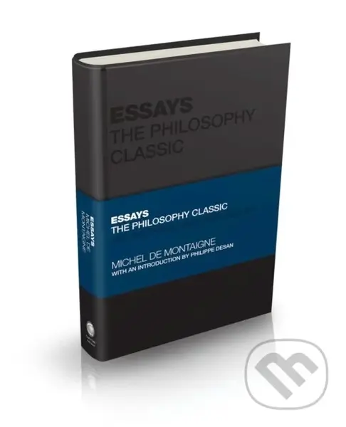 Essays by Montaigne (The Philosophy Classic) - Michel De Montaigne