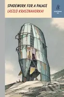 Spadework for a Palace - László Krasznahorkai - kniha z kategorie Thrillery