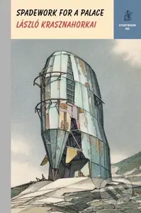 Spadework for a Palace - László Krasznahorkai - kniha z kategorie Thrillery