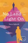 No Land to Light On (Longlisted for the 2022 Swansea University Dylan Thomas Prize) - kniha z kategorie Společenská beletrie