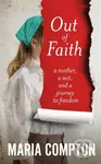 Out of Faith (A Mother, A Sect, And a Journey to Freedom) - kniha z kategorie Filozofie