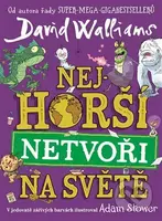 Nejhorší netvoři na světě - David Walliams, Adam Stower (ilustrátor) - kniha z kategorie Pro děti