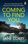 Coming To Find You (the Sunday Times Bestseller and this summer's must-read thriller) - kniha z kategorie Detektivky, thrillery a horory