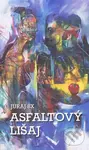 Asfaltový lišaj - 8X Juraj