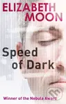 Speed Of Dark (Winner of the Nebula Award) - Elizabeth Moon - kniha z kategorie Společenská beletrie