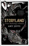 Storyland: A New Mythology of Britain - Amy Jeffs - kniha z kategorie Humanitní a společenské vědy
