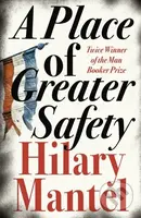 A Place of Greater Safety - Hilary Mantel - kniha z kategorie Společenská beletrie