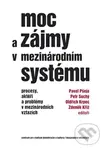 Moc a zájmy v mezinárodním systému - Pavel Pšeja