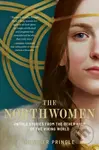 The Northwomen (Untold Stories From the Other Half of the Viking World) - kniha z kategorie Historie