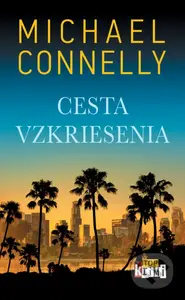 Cesta vzkriesenia - Michael Connelly - kniha z kategorie Detektivky, thrillery a horory