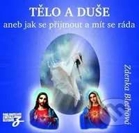 Tělo a duše (aneb jak se přimout a mít se ráda) - Zdenka Blechová