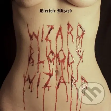 Electric Wizard: Wizard Bloody Wizard (Reedice 2018) LP