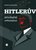 Hitlerův revoluční světonázor (Defekt) - Rainer Zitelmann
