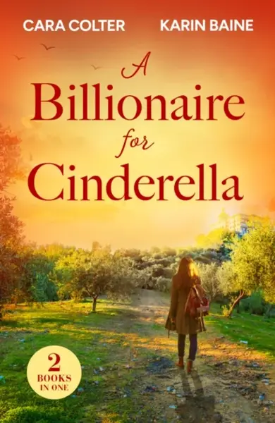A Billionaire For Cinderella - Cara Colter, Karin Baine