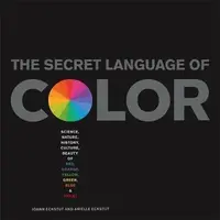The Secret Language Of Color - Arielle Eckstut, Joann Eckstut