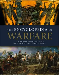 The Encyclopedia of Warfare - Showalter Dennis