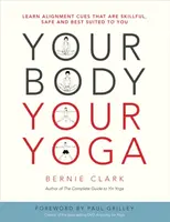 Your Body, Your Yoga - Clark Bernie