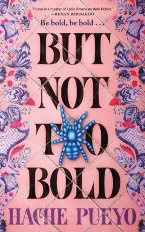 But Not Too Bold - Hache Pueyo