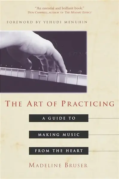 The Art of Practicing - Deline Bruser
