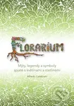 Florarium (Mýty, legendy a symboly spjaté s květinami a rostlinami) - kniha z kategorie Magie a okultismus
