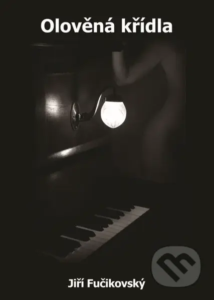 Olověná křídla - JIří Fučikovský - kniha z kategorie Poezie