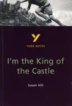 I'm the King of the Castle: York Notes GCSE - for 2026, 2027 exams - Caroline Woolfe
