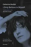 I Only Believe in Myself - Catherine Breillat, Murielle Joudet
