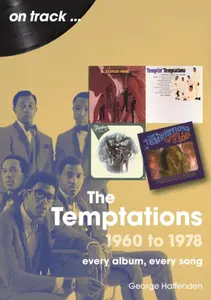 The Temptations 1960 to 1978 On Track - George Haffenden