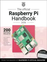 The Official Raspberry Pi Handbook 2026 - The Makers of Raspberry Pi Official Magazine