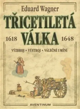 Třicetiletá válka - Miroslav Mudra, Miroslav Hrdina, Eduard Wagner