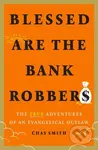 Blessed Are the Bank Robbers: The True Adventures of an Evangelical Outlaw - kniha z kategorie Životopisy, reportáže a myšlenky