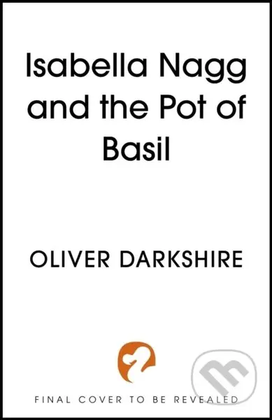 Isabella Nagg and the Pot of Basil (A delightfully witty cosy fantasy for lovers of Pratchett) - kniha z kategorie Společenská beletrie