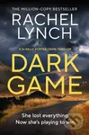 Dark Game - Rachel Lynch - kniha z kategorie Detektivky, thrillery a horory