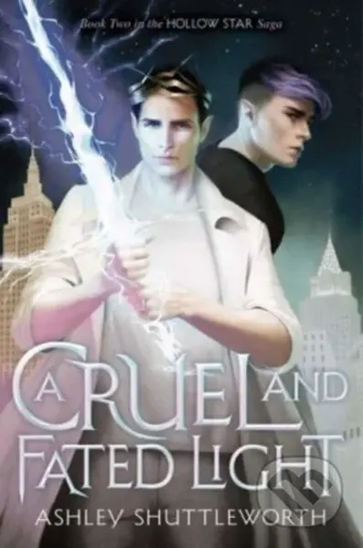 Cruel and Fated Light - Ashley Shuttleworth
