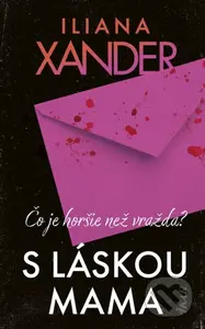S láskou mama - Iliana Xander - kniha z kategorie Detektivky