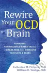 Rewire Your OCD Brain (Powerful Neuroscience-Based Skills to Break Free from Obsessive Thoughts and Fears) - kniha z kategorie Biologie