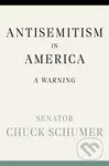 Antisemitism in America (A Warning) - Chuck Schumer - kniha z kategorie Historie