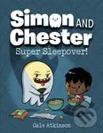 Super Sleepover (Simon and Chester Book #2) - Cale Atkinson