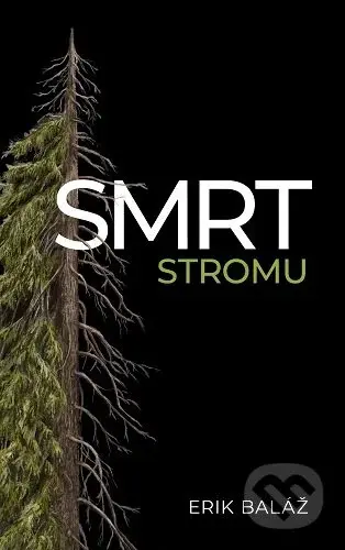 Smrt stromu - Erik Baláž - kniha z kategorie Přírodní vědy a technika