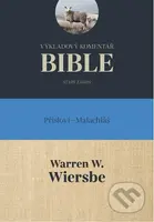 Výkladový komentář Bible (Přísloví - Malachiáš) - Warren W. Wiersbe