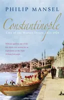 Constantinople - Mansel Philip